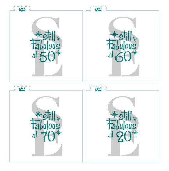 Still Fabulous at 50, 60, 70, 80 Digital Design Cookie Stencil