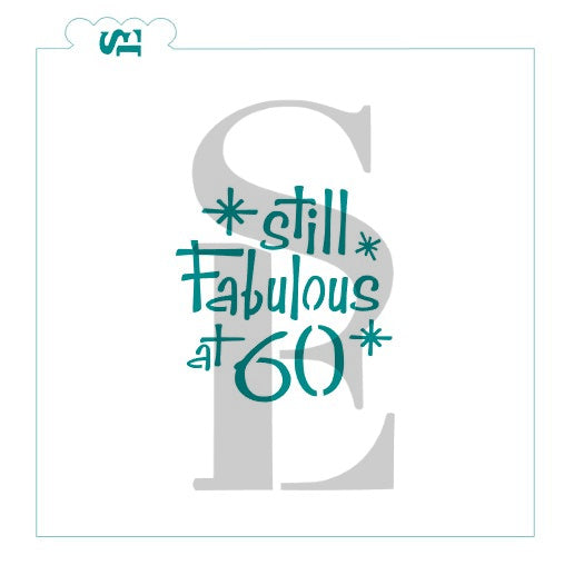 Still Fabulous at 50, 60, 70, 80 Digital Design Cookie Stencil