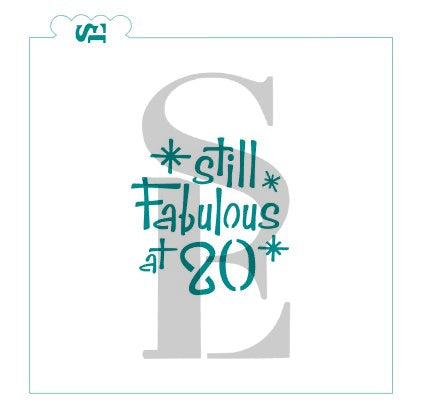 Still Fabulous at 50, 60, 70, 80 Digital Design Cookie Stencil