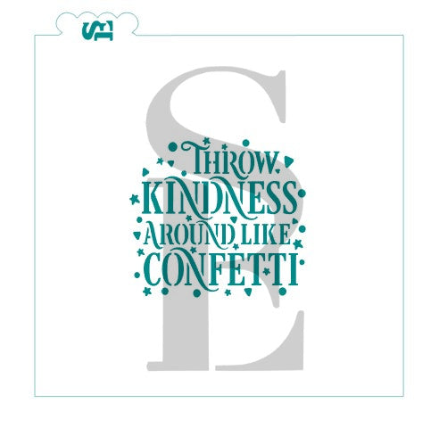 Throw Kindness Around Like Confetti Stencil for Cookies, Cakes & Culinary