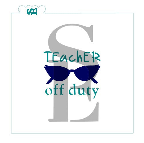 Teacher Off Duty with Sunglasses Bundle Digital Design Cookie stencil