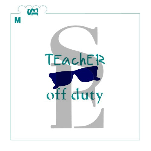 Teacher Off Duty with Sunglasses Bundle Digital Design Cookie stencil