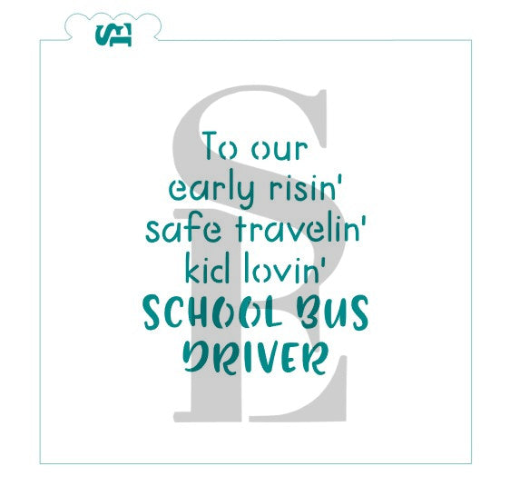 To Our Early Risin' Safe Travelin' Kid Lovin' Bus Driver Sentiment Digital Design