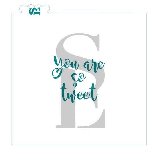 You Are So Tweet Stencil for Cookies, Cakes & Culinary