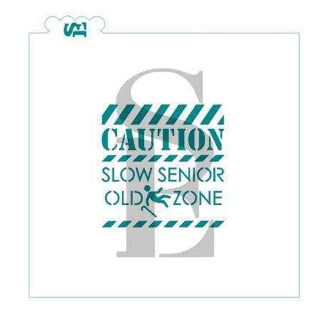 Caution Slow Senior Stencil for Cookies, Cakes & Culinary