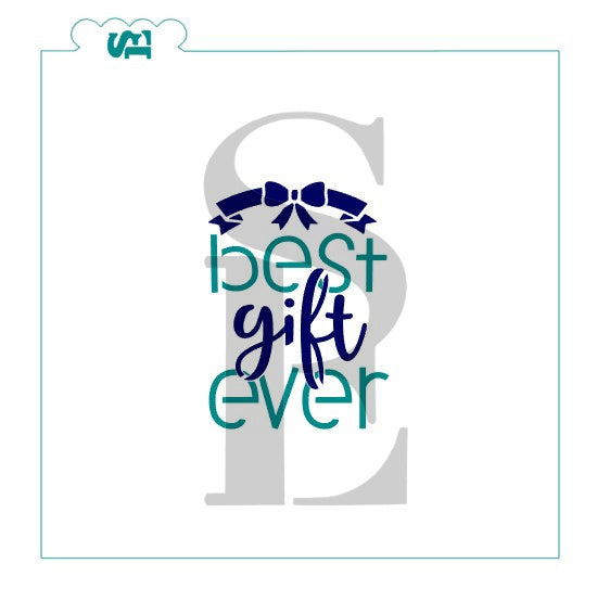 Best Gift Ever Layered Digital Design Cookie Stencil