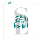 By His Wounds We Are Healed Digital Design cookie stencil