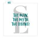The Man. The Myth. The Legend. Digital Design