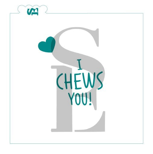 I Chews You! Sentiment with Bonus Mini Heart Stencil for Cookies, Cakes & Culinary