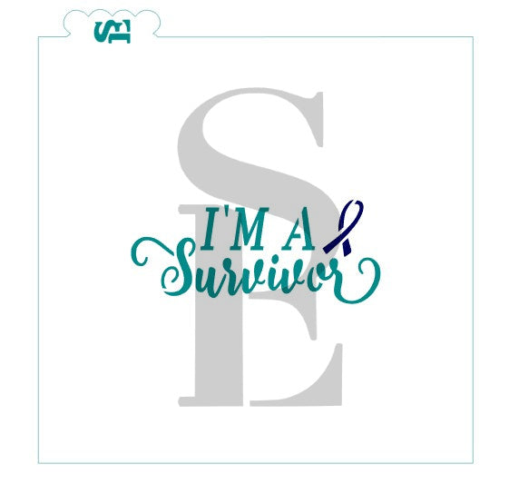 I'm a Survivor Sentiment Stencil For Cookies, Cakes, Culinary