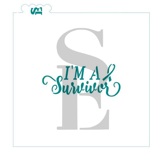 I'm a Survivor Sentiment Stencil For Cookies, Cakes, Culinary
