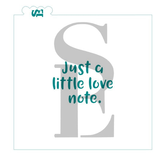 Just A Little Love Note Stencil for Cookies, Cakes, Culinary