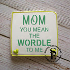 MOM You Mean The WORDLE To Me Sentiment SVG Digital Design Download *