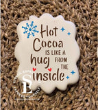 Hot Cocoa Is Like A From From The Inside SentimentFor Cookies, Cakes, Culinary