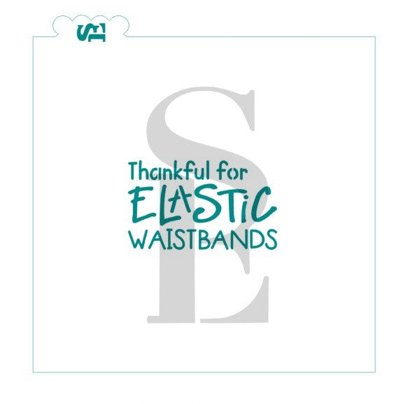 Thankful For Elastic Waistbands Sentiment Digital Design