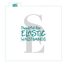Thankful For Elastic Waistbands Sentiment Digital Design