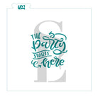 The Party Starts Here Sentiment Digital Design Cookie Stencil